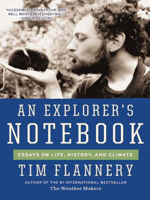 Title details for An Explorer's Notebook by Tim Flannery - Available